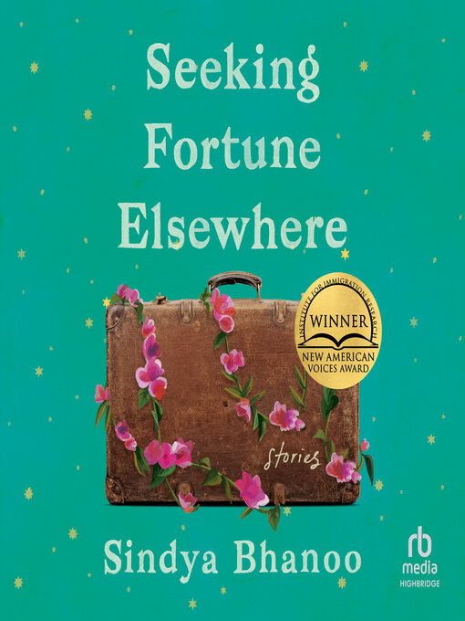 Title details for Seeking Fortune Elsewhere by Sindya Bhanoo - Available
